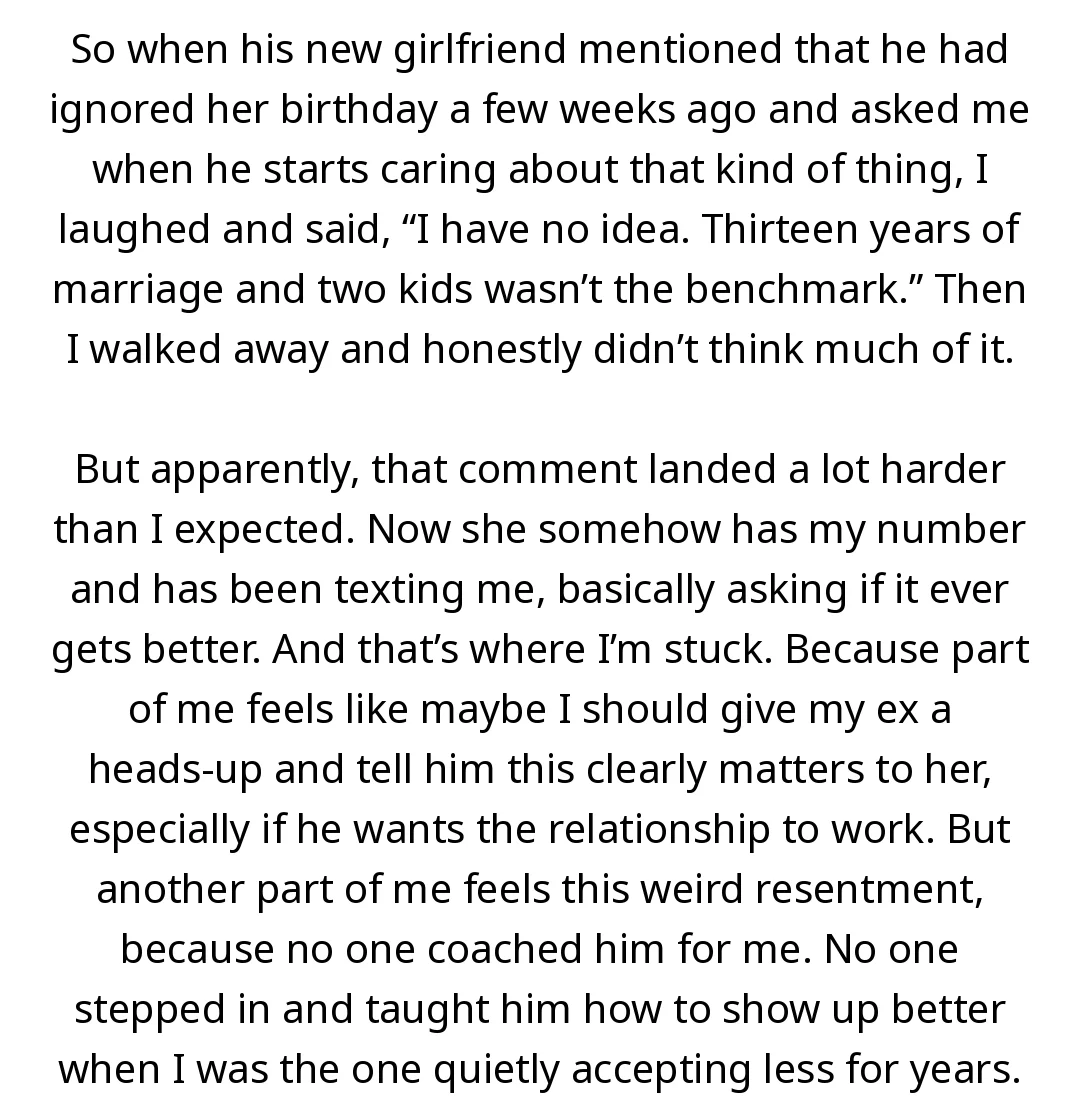AITA for telling my ex-husband’s new girlfriend “I have no idea” when she asked me if he ever gets better about birthdays? slide 2